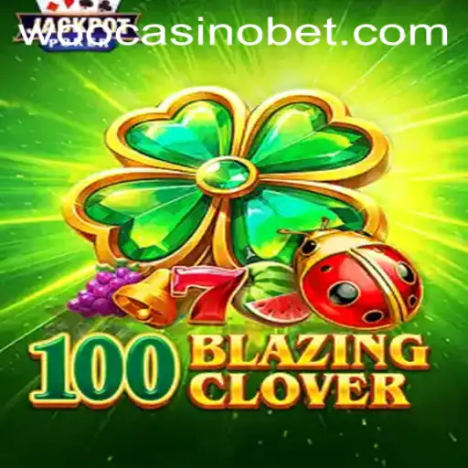 100BlazingClover: A Thrilling Adventure Awaits